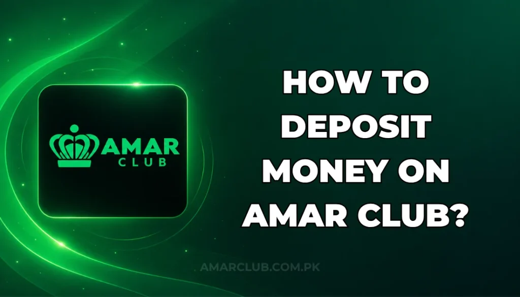 HOW TO DEPOSIT MONEY ON AMAR CLUB?